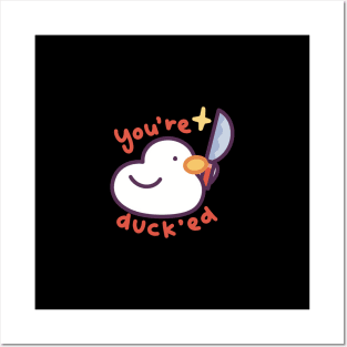 You’re Ducked Posters and Art